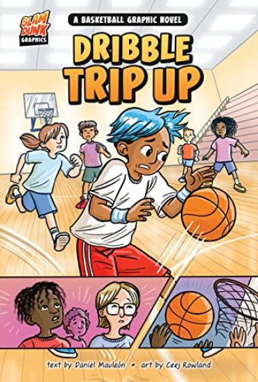 Dribble Trip Up: A Basketball Graphic Novel