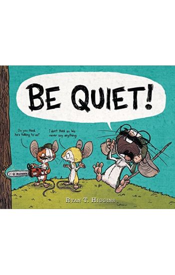 BE QUIET!