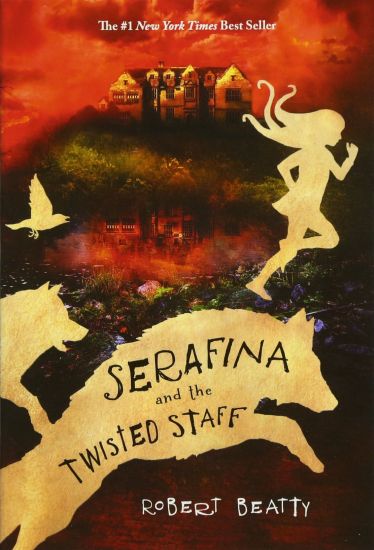 Serafina and the Twisted Staff-The Serafina Series Book 2