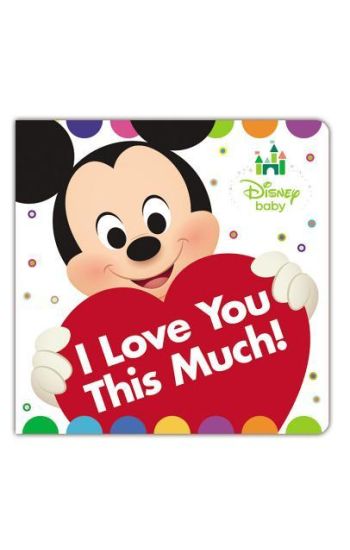 Disney Baby: I Love You This Much!