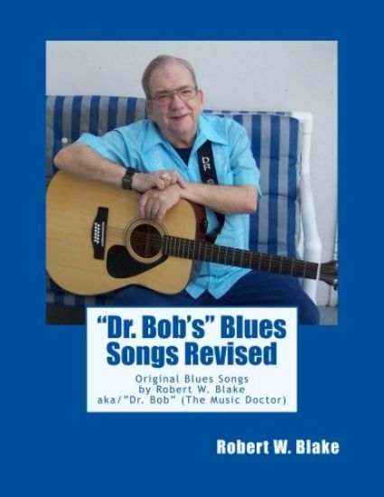 "Dr. Bob's" Blues Songs Revised