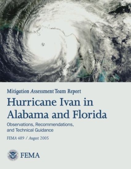Mitigation Assessment Team Report: Hurricane Ivan in Alabama and Florida - Observations, Recommendations, and Technical Guidance (FEMA 489)