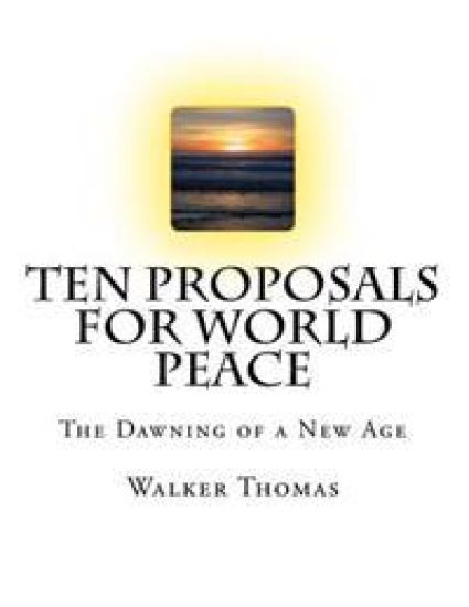 Ten Proposals for World Peace: The Dawning of a New Age