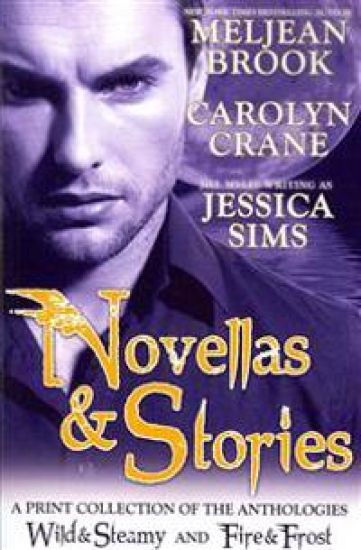 Novellas & Stories: A Print Compilation of Wild & Steamy and Fire & Frost