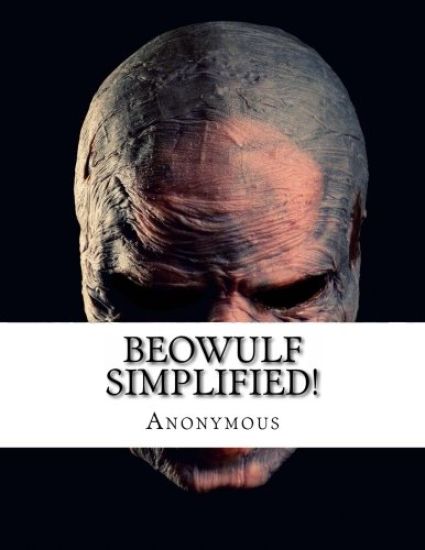 Beowulf Simplified!: Includes Modern Translation, Study Guide, Historical Context, Biography, and Character Index