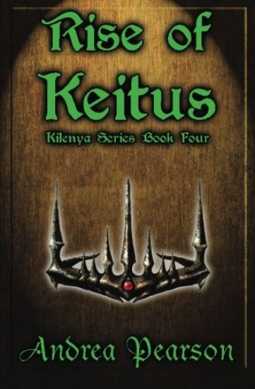 Rise of Keitus (Kilenya Series, 4)
