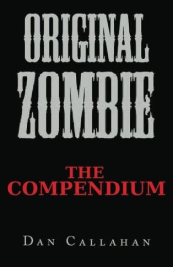 Original Zombie: The Compendium