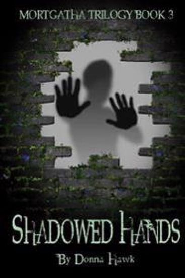 Shadowed Hands: Mortgatha Trilogy Book Three