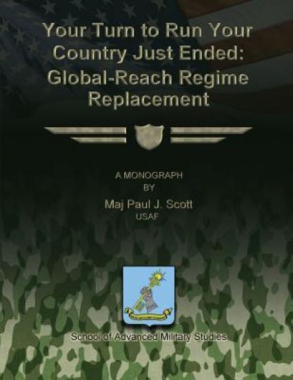 Your Turn to Run Your Country Just Ended: Global-Reach Regime Replacement