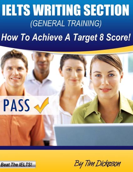 IELTS Writing Section (General): How To Achieve A Target 8 Score!
