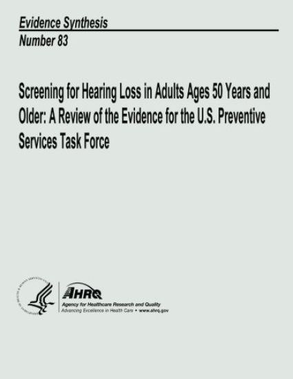 Screening for Hearing Loss in Adults Ages 50 Years and Older: A Review of the Evidence for the U.S. Preventive Services Task Force: Evidence Synthesis