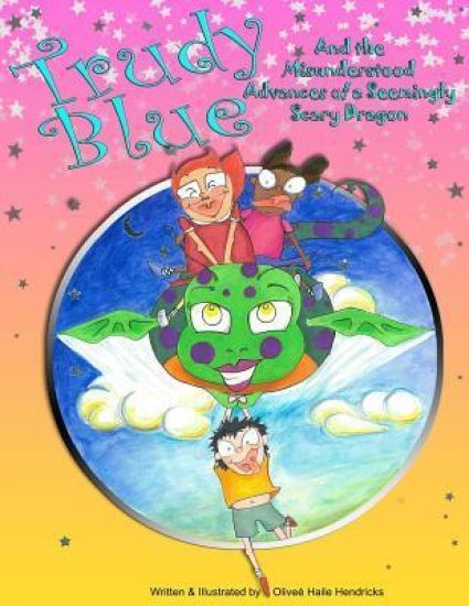 Trudy Blue: And the Misunderstood Advances of a Seemingly Scary Dragon