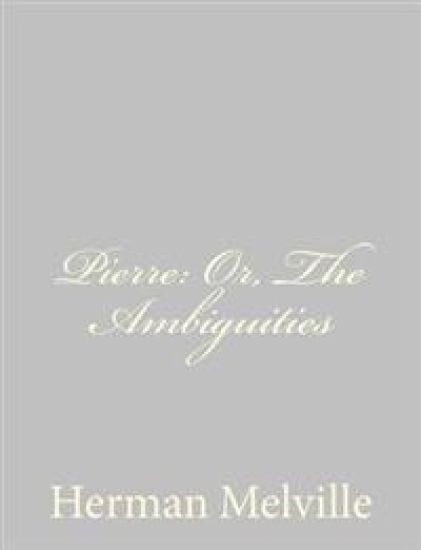 Pierre: Or, The Ambiguities