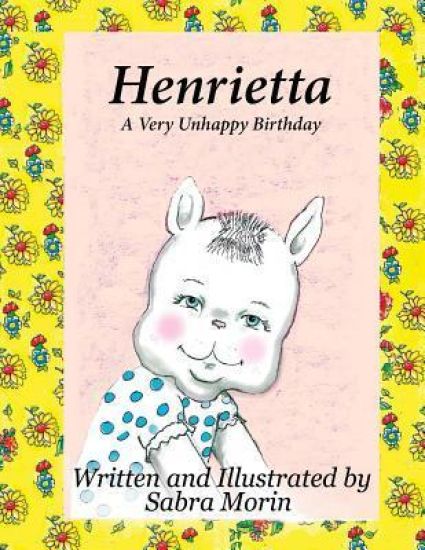 Henrietta: A Very Unhappy Birthday