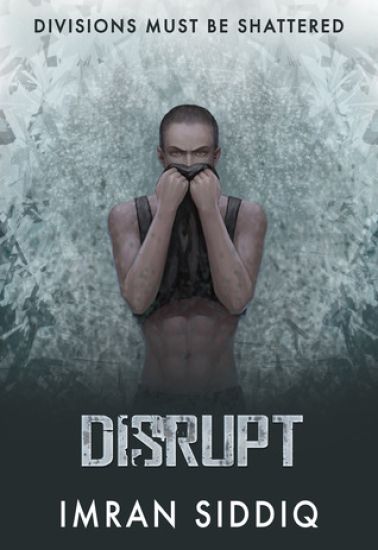 Disrupt: Divided Worlds Trilogy: Book Three