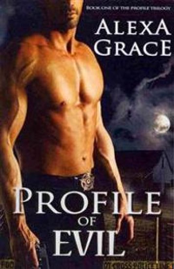 Profile of Evil: Book One of the Profile Series