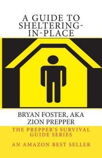 A Guide to Sheltering-In-Place: Don't be scared, Don't panic, Shelter-In-Place