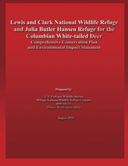Lewis and Clark National Wildlife Refuge and Julia Butler Hansen Refuge for the Columbian White-tailed Deer Comprehensive Conservation Plan and Enviro
