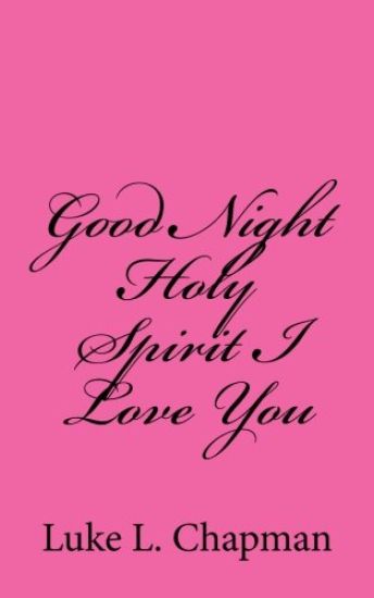 Good Night Holy Spirit I Love You