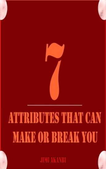7 Attributes That Can Make Or Break You