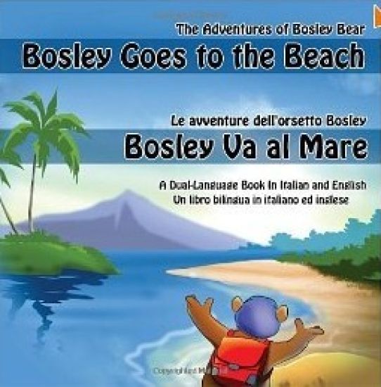 Bosley Goes to the Beach (Italian-English): A Dual Language Book in Italian and English