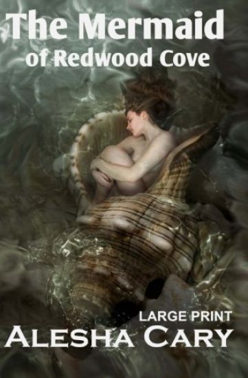 The Mermaid of Redwood Cove: Book 1 - Redwood Cove Series - Large Print