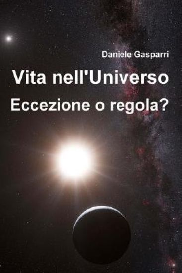 Vita nell'Universo: Eccezione o regola?