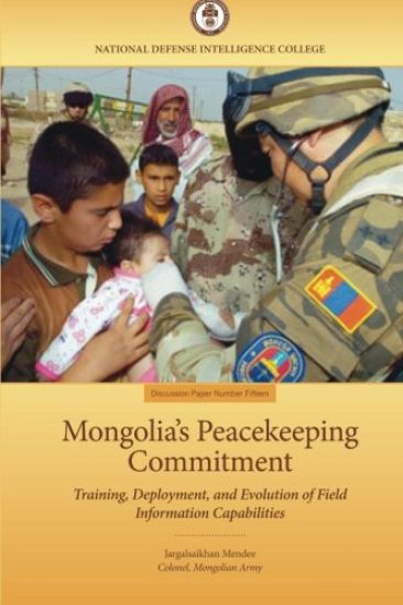 Mongolia's Peacekeeping Commitment: Training, Deployment, and Evolution of Field Information Capabilities