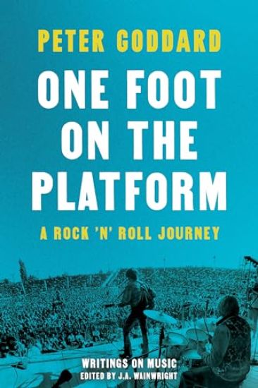 One Foot on the Platform: A Rock 'n' Roll Journey
