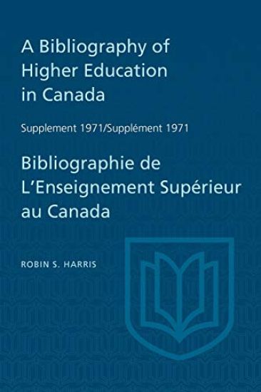 A Bibliography of Higher Education in Canada Supplement 1971 / Bibliographie De L'enseignement Superieur Au Canada Supplement 1971