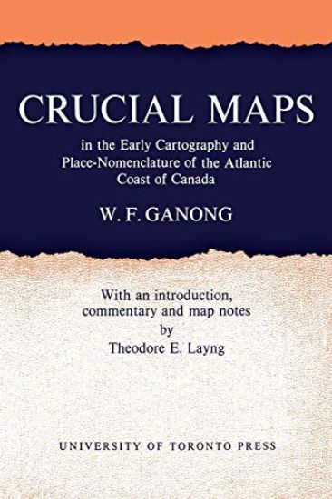 VIICrucial Maps in the Early Cartography and Place-Nomenclature of the Atlantic Coast of Canada