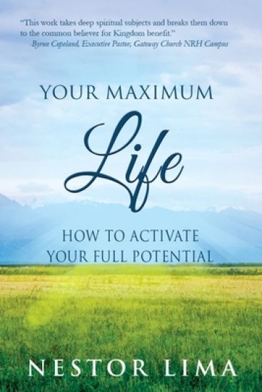 Your Maximum Life: Increasing Your Impact In God's Kingdom