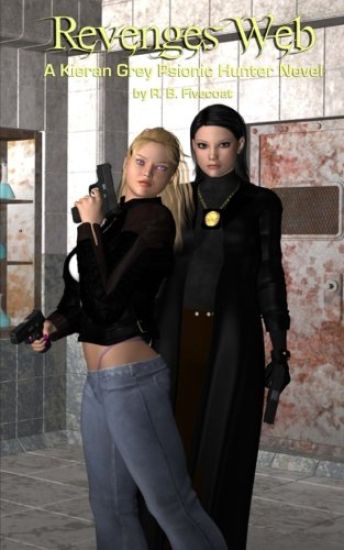 Revenges Web: A Kieran Grey Psionic Hunter Novel