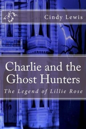 Charlie and the Ghost Hunters: The Legend of Lillie Rose