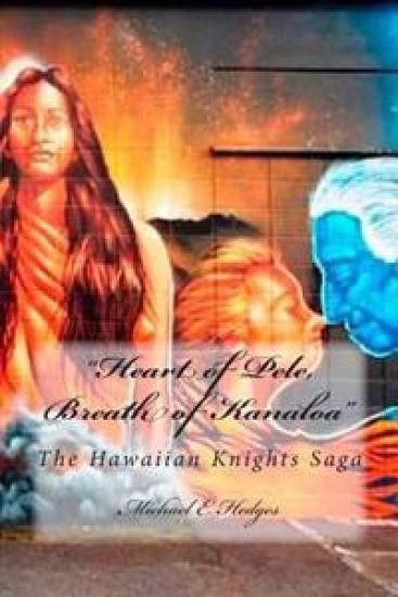 Heart of Pele, Breath of Kanaloa: The Hawaiian Knights Saga