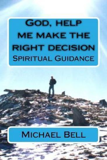 God, help me make the right decision