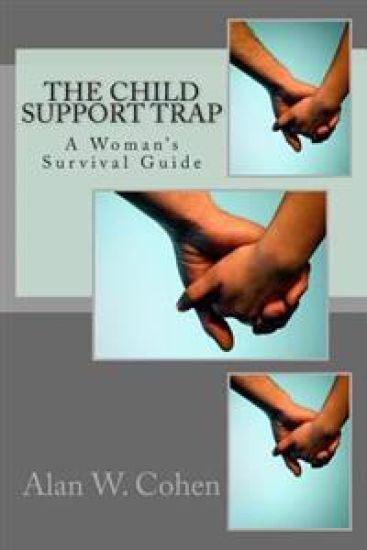 The Child Support Trap A Woman's Survival Guide: A Woman's Survival Guide