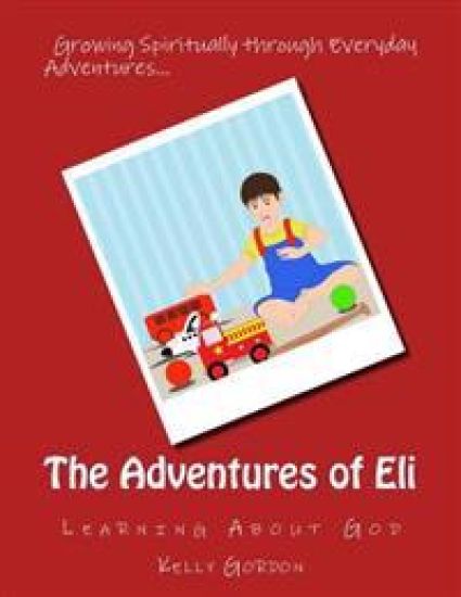 The Adventures of Eli: Learning About God