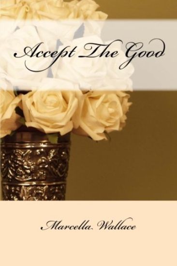 Accept The Good