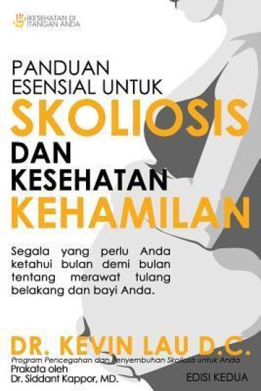 Panduan Esensial Untuk Skoliosis Dan Kesehatan Kehamilan: Segala Sesuatu Yang Perlu Diketahui, Bulan Demi Bulan, Tentang Perawatan Tulang Belakang Dan