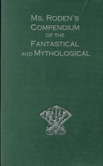 Ms. Roden's Compendium of the Fantastical and Mythological