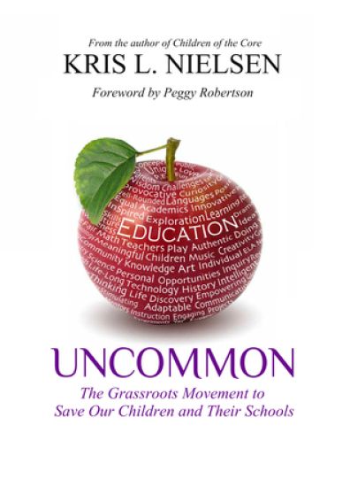 Uncommon: The Grassroots Movement to Save Our Children and Their Schools