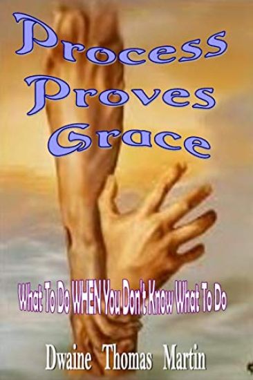 Process Proves Grace: What To Do When You Don't Know What To Do