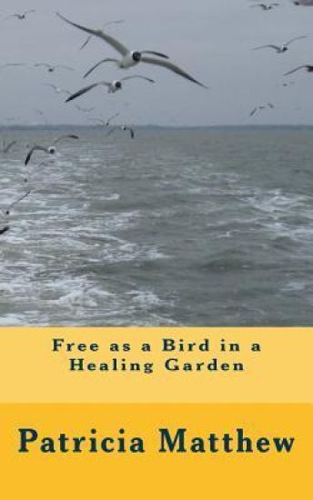 Free as a Bird in a Healing Garden