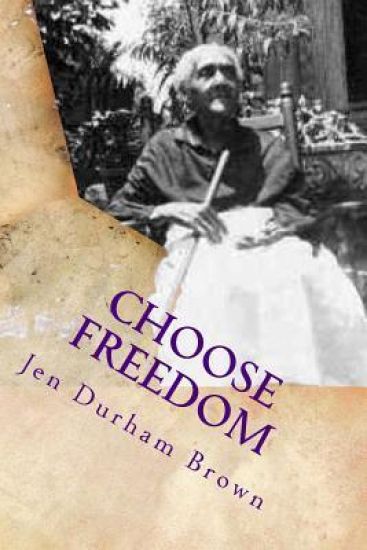 Choose Freedom: Slave Narrative of Tempe Herndon Durham- "Through Our Eyes"