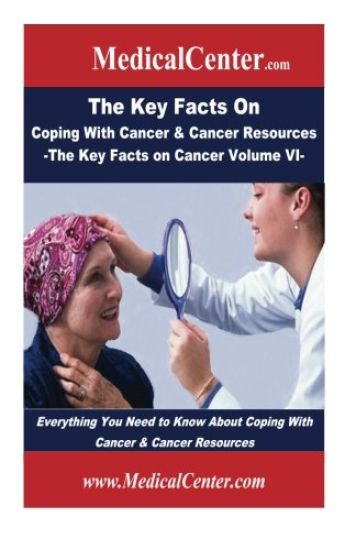The Key Facts on Coping With Cancer & Cancer Resources: Everything You Need to Know About Coping With Cancer & Cancer Resources