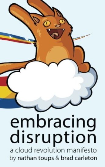 Embracing Disruption: A Cloud Revolution Manifesto