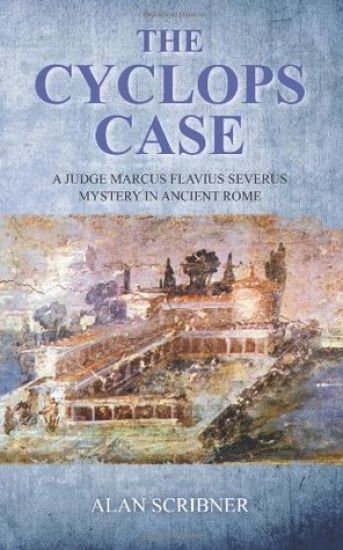 The Cyclops Case: A Judge Marcus Flavius Severus Mystery in Ancient Rome