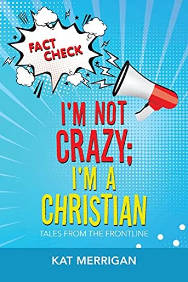 I'm Not Crazy; I'm a Christian