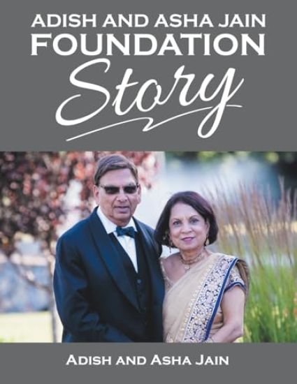 Adish and Asha Jain Foundation Story